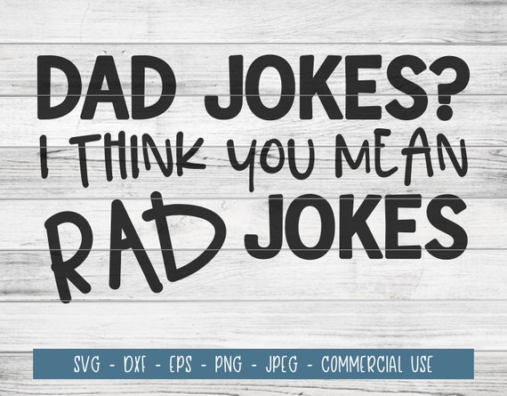 Download Dad Jokes I Think You Mean Rad Jokes Svg Cut File Etsy