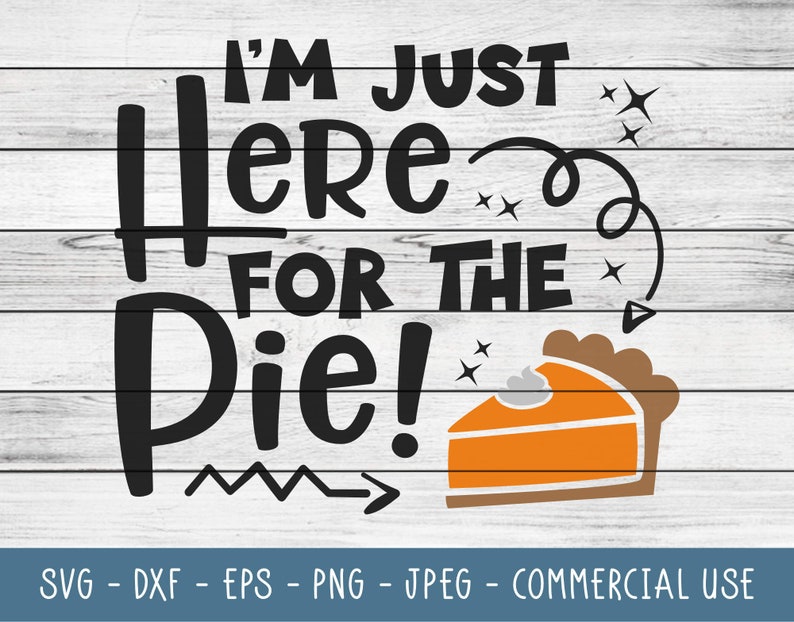 I'm Just Here for the Pie Thanksgiving Pumpkin Autumn - Etsy