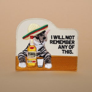 Aufnäher für Jacken, Gestickter Aufnäher, Aufnäher für Jacken, Aufnäher für Jacken, Aufnäher, ich werde mich an nichts erinnern, Tequila Katze