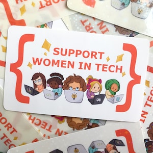 May include: White rectangular sticker with the text "SUPPORT WOMEN IN TECH" in orange. The sticker features illustrations of diverse women working on laptops. Orange bracket-like shapes and gold star accents frame the text.