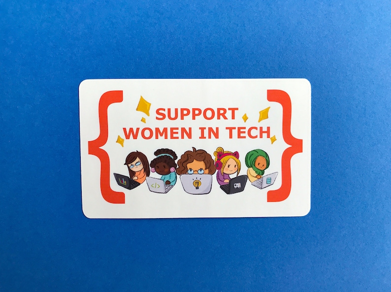 May include: A rectangular sticker with the text "SUPPORT WOMEN IN TECH" in orange and yellow. The sticker features illustrations of five women working on laptops. The background is a solid blue.