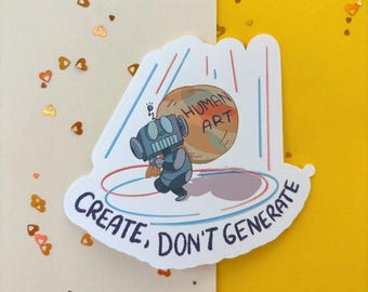 Create Don't Generate Sticker, Robot Laptop Decal,  Waterbottle Computer Sticker