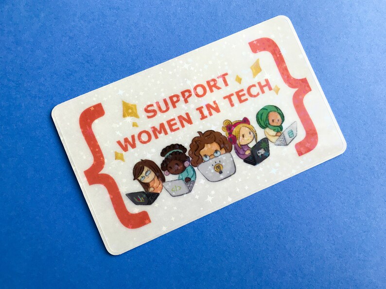 May include: A rectangular sticker featuring the text "SUPPORT WOMEN IN TECH" and illustrations of five women using laptops. The sticker has a white background with a glitter effect and a red bracket design.