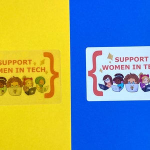 May include: A rectangular sticker with the text "SUPPORT WOMEN IN TECH" in a red bracket design. The sticker features illustrations of women with laptops. The background is yellow or blue.