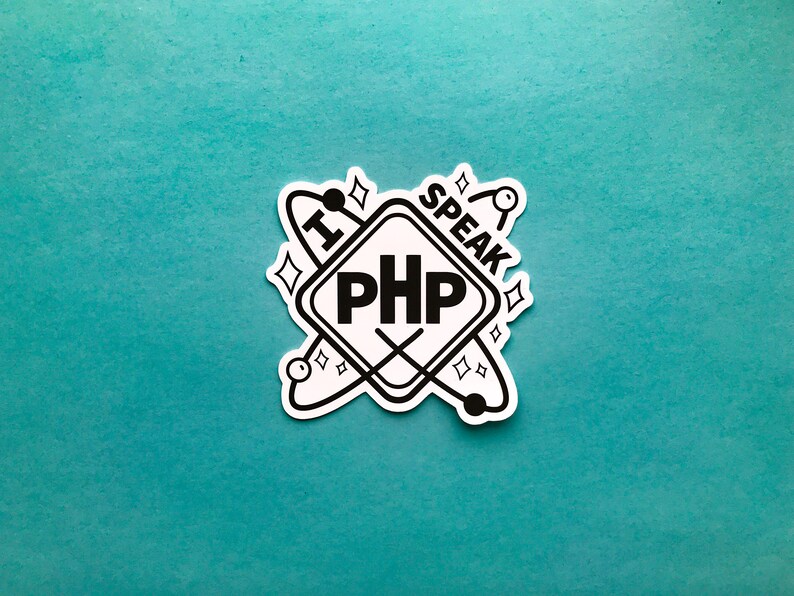 May include: A white sticker with the text "I SPEAK PHP" in a black, diamond-shaped design. The sticker has a teal background and features a stylized atom and starburst elements.
