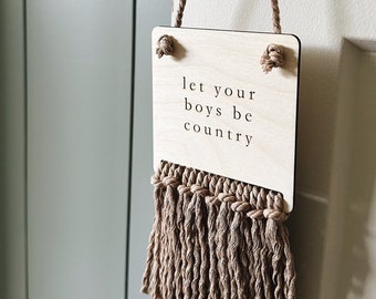 Let Your Boys Be Country, Macrame Room Sign, Wooden Toddler Decor, Door Knocker Hanging