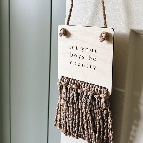 Let Your Boys Be Country, Macrame Room Sign, Wooden Toddler Decor, Door Knocker Hanging