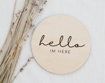 Hello I’m Here, Hello World Sign, Baby announcement, Birth announcement sign, Round Wooden Plaque, Baby birth chart