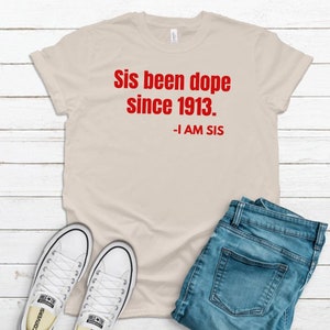 Sis Been Dope Since 1913, Delta Sigma Theta, DST, Sorority, Greek T-Shirt