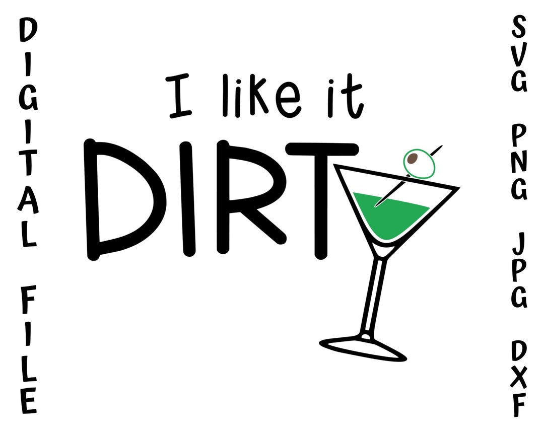 Martini Svg, Dirty Martini, I Like It Dirty, Png, Jpg, Svg, Dxf