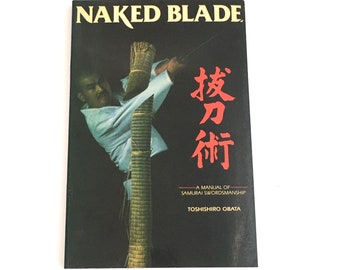 Naked Blade: A Manual Of Samurai Swordsmanship