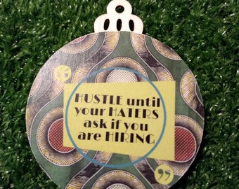 Boss Ornament, Entrepreneur Ornament, Hustle, Hustle Until Your Haters Ask If You're Hiring Christmas Ornament