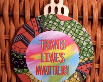 Trans Lives Matter Ornament, LGBTQ Ornaments,  Handmade, Ankara Print