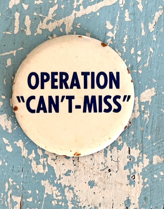 Operation Can't Miss Pinback Button - image 1