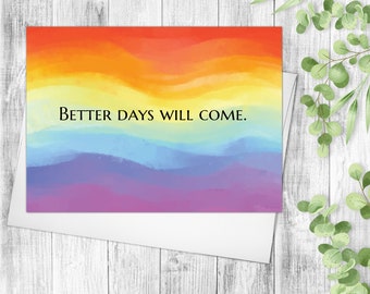 Custom Rainbow Card Better Days Will Come Thinking Of You Card Friendship Card Thank You Card