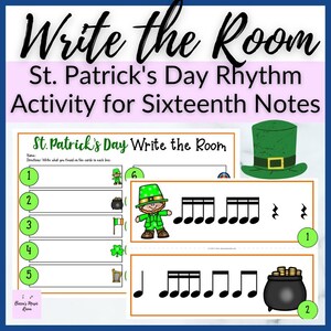 May include: A printable St. Patrick's Day Write the Room activity for music education. The worksheet includes a list of items to find in the classroom, such as a leprechaun, a pot of gold, and a shamrock. The activity is designed to help students learn about rhythm and sixteenth notes.
