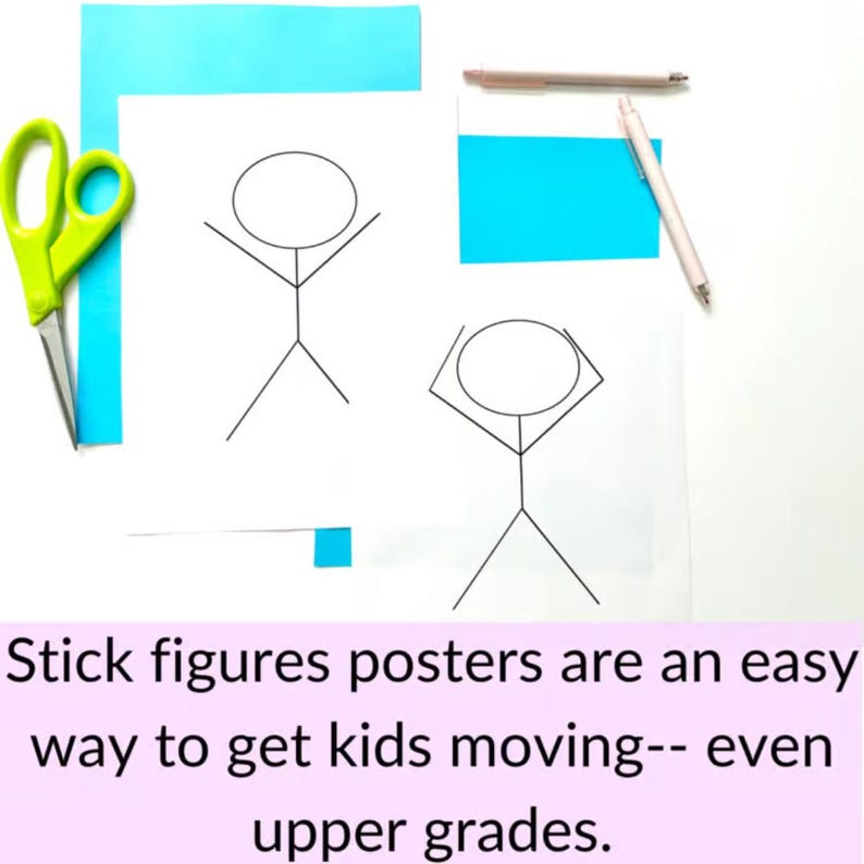 May include: A white paper with two stick figures drawn in black ink, with arms raised. A pair of green scissors and blue paper are on the left. A pen and pencil are on the right. Text at the bottom reads: "Stick figures posters are an easy way to get kids moving-- even upper grades."