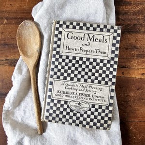 Vintage Cookbook Good Meals and How to Prepare Them by Good Housekeeping