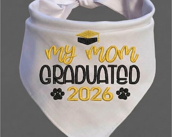 Embroidered Graduation Dog Bandana: My Mom/Dad Graduated