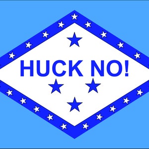May include: A white diamond-shaped flag with a blue border and white stars. The flag has the words "HUCK NO!" in blue letters.