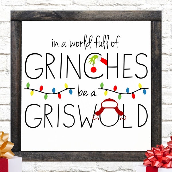 In A World Full of Grinches Be A Griswold Farmhouse Mini Sign, Christms Wood Signs, Clark Griswold, Griswold Sign, Funny Christmas Sign