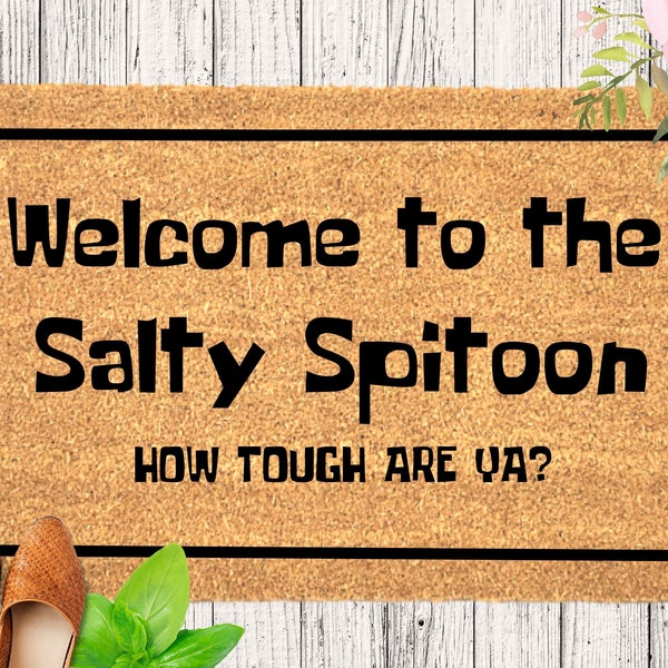 Welcome to the Salty Spitoon, Funny Door Mat, Funny Gift Home Doormat, Funny Nerdy Door Mat, Cartoon Movie Doormat, Salty Spitoon Funny Gift