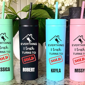 Everything I Touch Turns to Sold Tumbler Realtor Tumbler Gifts for Realtor Realtor Gift for Agent Real Estate Water Bottle Real Estate Agent