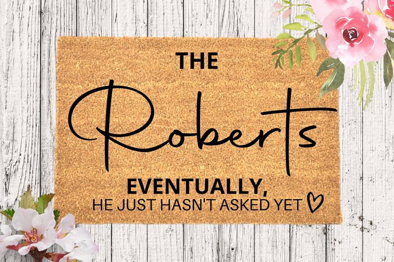Eventually He Hasnt Asked yet Doormat Home Warming Gift Etsy