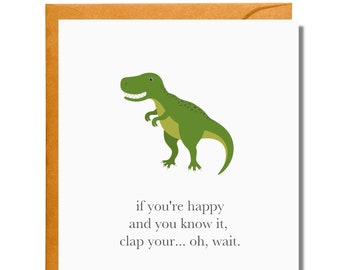 If You're Happy & You Know It - Handmade Greeting Card - Blank Inside - Thinking of You - Dinosaur - Funny Card