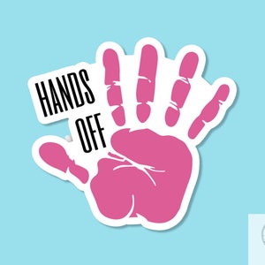 Hands Off, Weatherproof Sticker, Vinyl Sticker, Laptop Sticker, Water Bottle Sticker