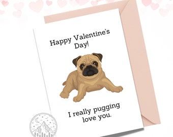 I Really Pugging Love You, Valentine's Day Card, Animal Pun Card, Love Card, Funny Card