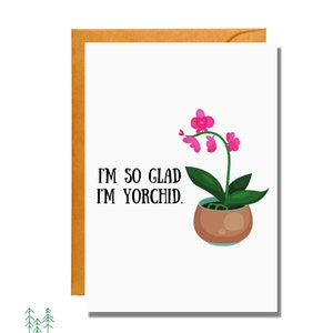 I&#39;m So Glad I&#39;m Yorchid | Mother&#39;s Day Card | Funny Card | Pun Card | MD20