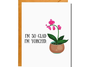 I'm So Glad I'm Yorchid | Mother's Day Card | Funny Card | Pun Card | MD20