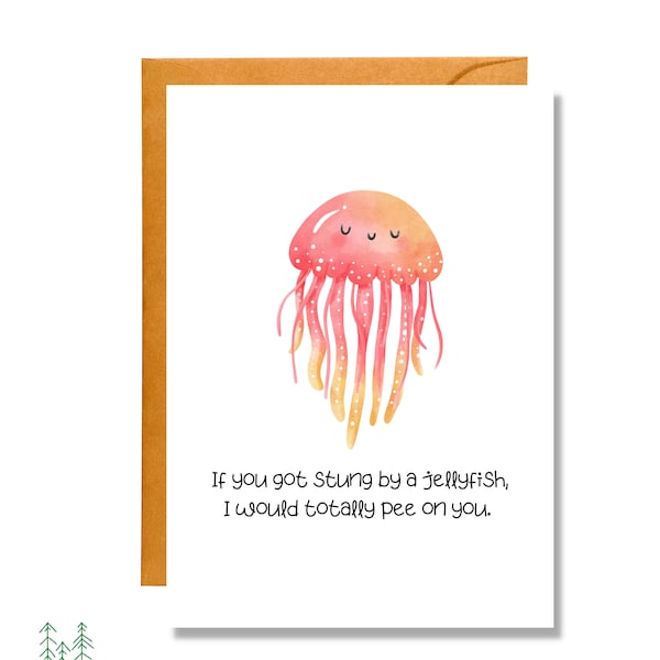 If You Got Stung By a Jellyfish | Love Card | Funny Card | JB11