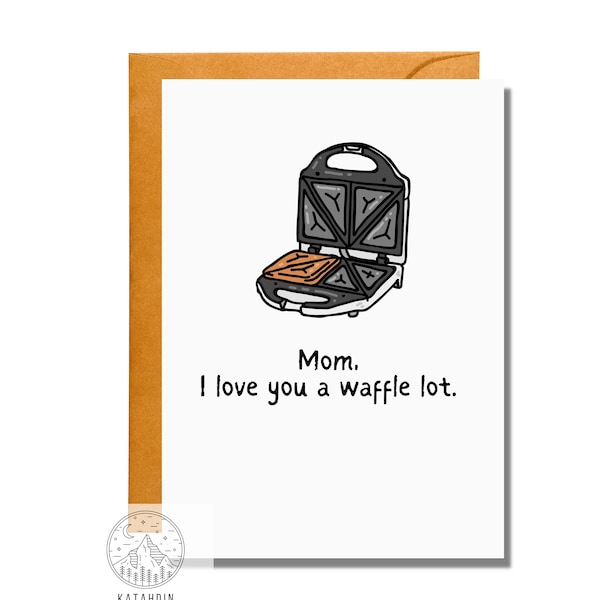 Mom I Love You a Waffle Lot, Mother's Day Card, Food Pun Card, Mother's Day Pun Card