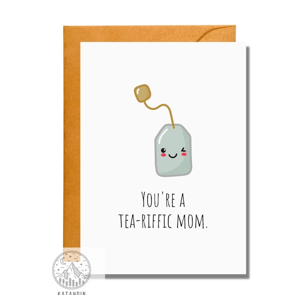 You're a Tea-riffic Mom, Mother's Day Card, Food Pun Card, Mother's Day Pun Card