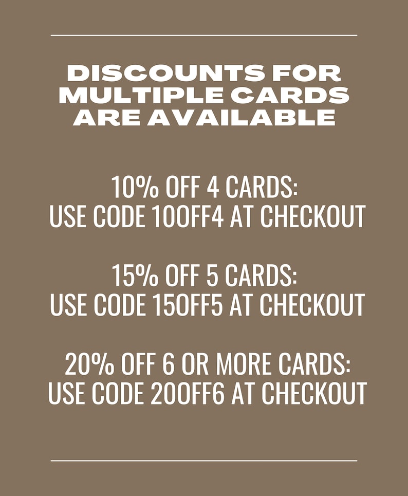 Może przedstawiać: Grafika z białym tekstem na brązowym tle. Tekst brzmi "DISCOUNTS FOR MULTIPLE CARDS ARE AVAILABLE". Poniżej znajdują się trzy oferty rabatowe: 10% zniżki na 4 karty, użyj kodu 100FF4 przy kasie; 15% zniżki na 5 kart, użyj kodu 150FF5 przy kasie; i 20% zniżki na 6 lub więcej kart, użyj kodu 200FF6 przy kasie.