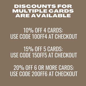 May include: A graphic with white text on a brown background. The text reads "DISCOUNTS FOR MULTIPLE CARDS ARE AVAILABLE". Below this, there are three discount offers: 10% off 4 cards, use code 100FF4 at checkout; 15% off 5 cards, use code 150FF5 at checkout; and 20% off 6 or more cards, use code 200FF6 at checkout.