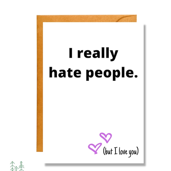 I Really Hate People but I Love You | Friendship Card | FR6