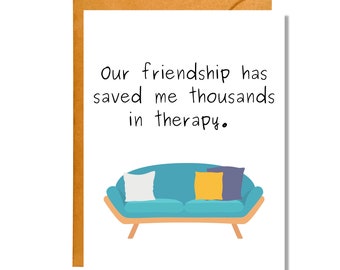 Our Friendship Has Saved Me Thousands in Therapy | Friendship Card | FR7