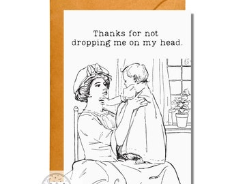 Thanks for Not Dropping Me on My Head, Mother's Day Card, Vintage Card