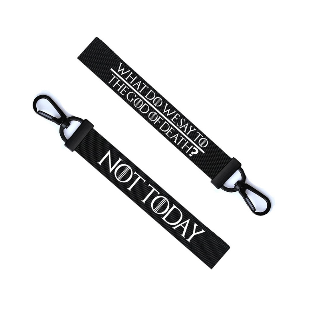 What Do You Say to the God of Death NOT TODAY Key Chain Keyring