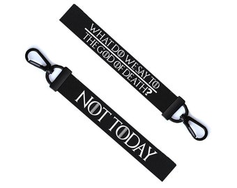 What do you say to the god of death NOT TODAY Key Chain Keyring Luggage Tag Zipper Pull Bag  Arya stark Key Ring