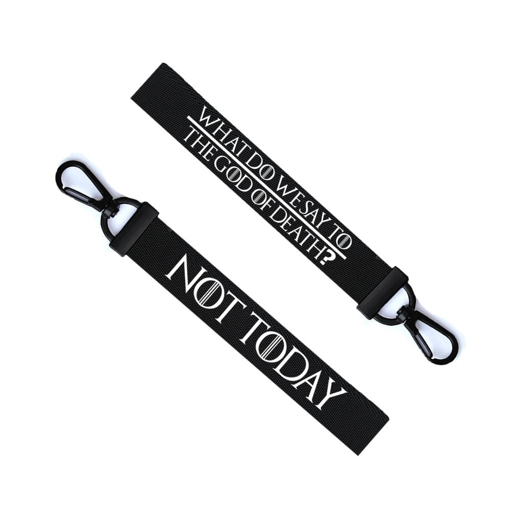 What Do You Say to the God of Death NOT TODAY Key Chain Keyring