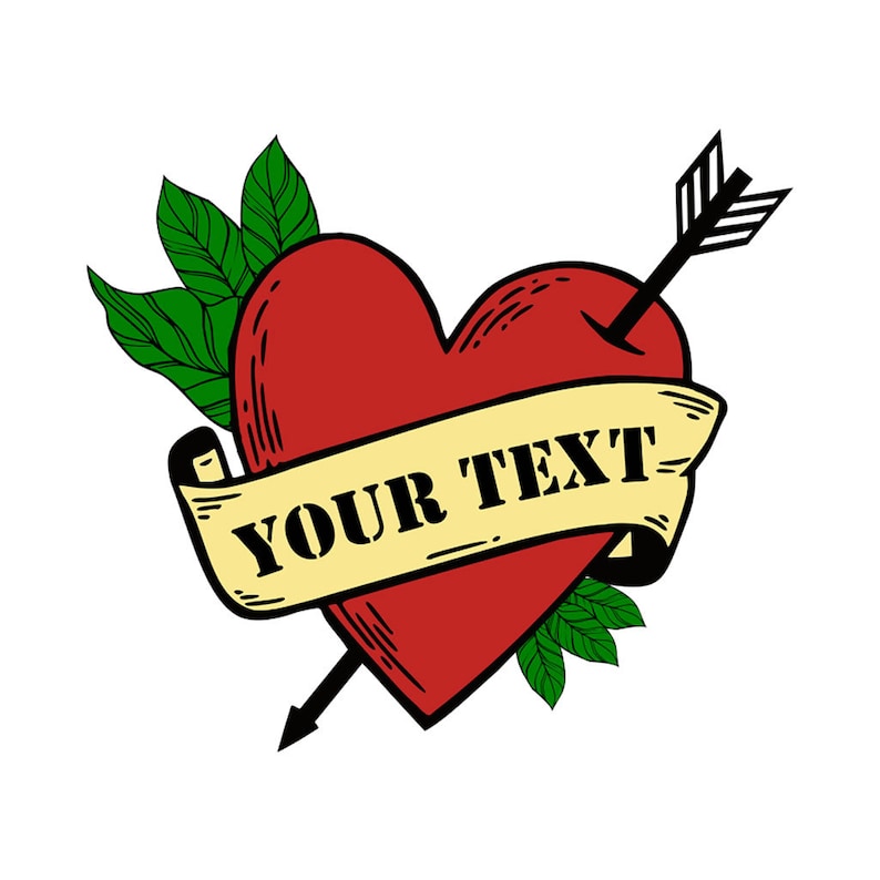 May include: A red heart pierced by an arrow with a yellow banner that says "YOUR TEXT". The heart is surrounded by green leaves.