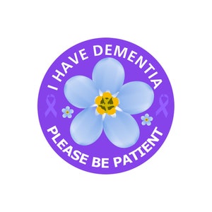 I have dementia please be patient Iron on screen print Transfers for Fabrics Dementia Awareness