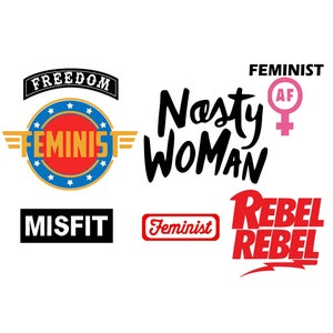 May include: Collection of graphic designs with feminist and rebellious themes. Includes text such as "Freedom", "Feminist", "Nasty Woman", "Misfit", and "Rebel Rebel". Designs feature various fonts and colors, including red, black, and gold.