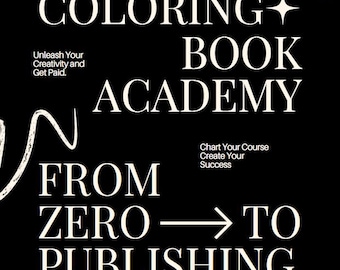 The Coloring Book Academy - From Zero To Publishing Hero - PDF Digital Download