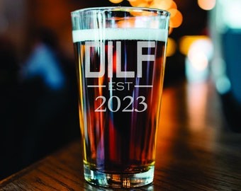 DILF Beer Glass - Funny Soon to be Dad Glass Gift - Select the Year First Time Father Gift - New Dad Christmas Gift. Beer Glass - Beer Gift