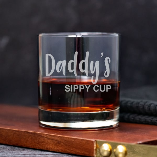 Daddy's Sippy Cup | Whiskey Glass - Rocks Glass - Gift for Dad - Gift for New Dad